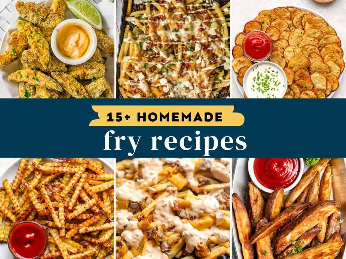 homemade fry recipes collage